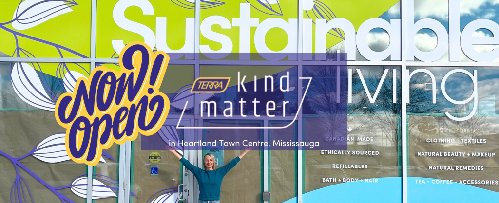 The NEW location of The Kind Matter Company in Heartland Centre, Mississauga, ON now open.